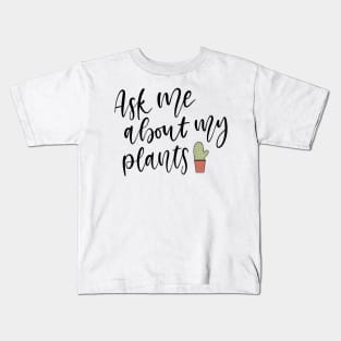 Ask Me About My Plants Lettering Kids T-Shirt